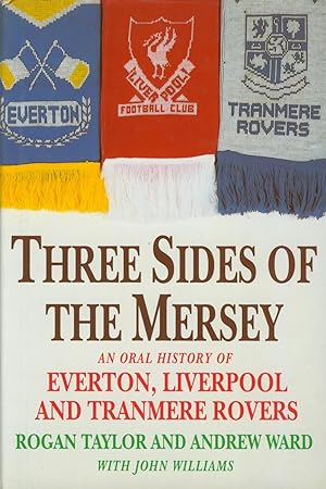 Image du vendeur pour THREE SIDES OF THE MERSEY: AN ORAL HISTORY OF EVERTON, LIVERPOOL AND TRANMERE ROVERS mis en vente par Sportspages