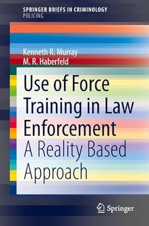 Bild des Verkufers fr Use of Force Training in Law Enforcement : A Reality Based Approach zum Verkauf von AHA-BUCH GmbH