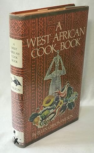 Immagine del venditore per A West African Cook Book: An Introduction of Good Food from Ghana, Liberia, Nigeria and Sierra Leone venduto da Clausen Books, RMABA