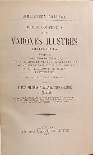 Imagen del vendedor de 1887) Breve compendio de los varones ilustres de Galicia. Nativos y proximos originarios, esclarecidos en virtudes, literatura y dignidades eclesisticas, con algunas cortas relaciones de sucesos particulares. Todo recopilado de varios autores. a la venta por MUNDUS LIBRI- ANA FORTES