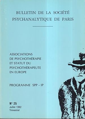 Seller image for Bulletin de la Socit Psychanalytique de Paris. - N 25 - Associations de Psychothrapie et statut du Psychothrapeute en Europe. - Programme SPP - IP. - Suivi de : Activits Scientifiques et d'Enseignement 1992-1993. for sale by PRISCA