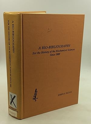 Image du vendeur pour A BIO-BIBLIOGRAPHY FOR THE HISTORY OF THE BIOCHEMICAL SCIENCES SINCE 1800 mis en vente par Kubik Fine Books Ltd., ABAA