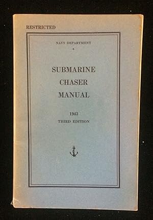 Submarine Chaser Manual - 1943 Third Edition (Restricted)