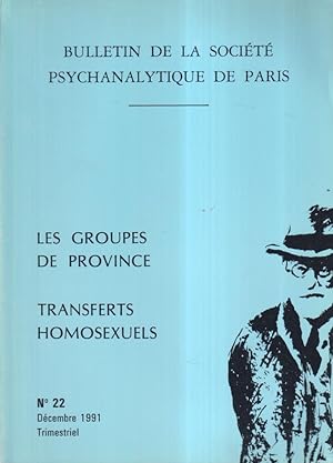 Seller image for Bulletin de la Socit Psychanalytique de Paris. - N 22 - Les Groupes de Province - Transferts homosexuels. for sale by PRISCA