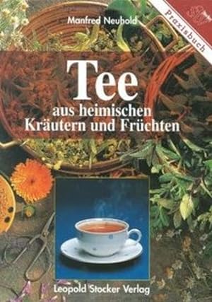 Seller image for Tee aus heimischen Krutern und Frchten. for sale by Der Buchfreund