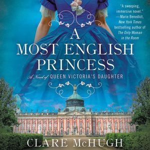 Immagine del venditore per Most English Princess : A Novel of Queen Victoria's Daughter: Library Edition venduto da GreatBookPrices