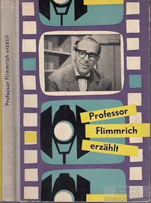 Professor Flimmrich erzählt Und führt alle Filmfreunde durch die bunte Welt des Films. Aufgeschri...