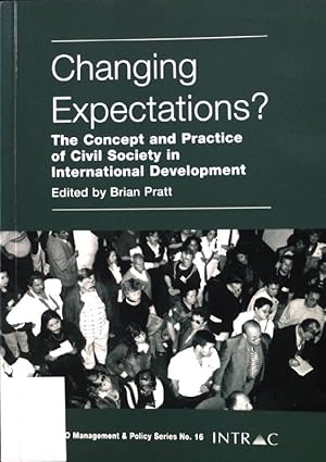 Seller image for Changing Expectations?: The Concept and Practice of Civil Society in International Development;(INTRAC NGO Management & Policy) for sale by books4less (Versandantiquariat Petra Gros GmbH & Co. KG)