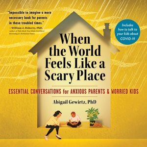 Seller image for When the World Feels Like a Scary Place : Essential Conversations for Anxious Parents and Worried Kids for sale by GreatBookPrices
