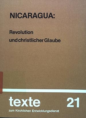 Seller image for Nicaragua: Revolution und christlicher Glaube. Texte zum kirchlichen Entwicklungsdienst ; 21 for sale by books4less (Versandantiquariat Petra Gros GmbH & Co. KG)
