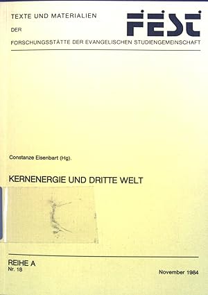 Kernenergie und Dritte Welt. Materialien der Forschungsstätte der Evangelischen Studiengemeinscha...