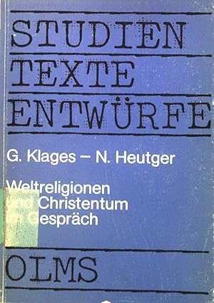 Bild des Verkufers fr Weltreligionen und Christentum im Gesprch : d. Weltreligionen im Unterricht. Hildesheimer Beitrge zu den Erziehungs- und Sozialwissenschaften ; Bd. 2; Studien, Texte, Entwrfe zum Verkauf von books4less (Versandantiquariat Petra Gros GmbH & Co. KG)