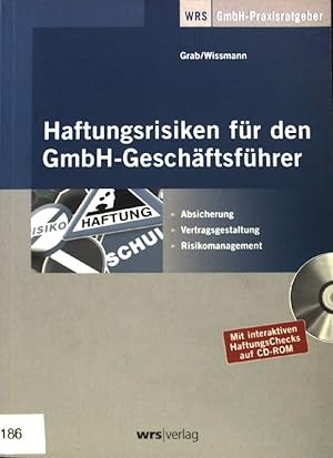 Seller image for Haftungsrisiken fr den GmbH-Geschftsfhrer : Absicherung, Vertragsgestaltung, Risikomanagement; WRS-GmbH-Praxisratgeber; for sale by books4less (Versandantiquariat Petra Gros GmbH & Co. KG)