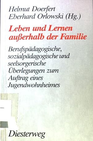 Bild des Verkufers fr Leben und Lernen ausserhalb der Familie : berufspdag., sozialpdag. u. seelsorger. berlegungen zum Auftr. e. Jugendwohnheimes. zum Verkauf von books4less (Versandantiquariat Petra Gros GmbH & Co. KG)