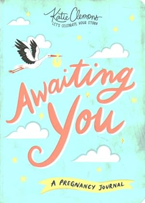 Seller image for Guided Journals for Mom : Awaiting You : A Pregnancy Journal / Take Time : A Mother's Journal for sale by GreatBookPrices