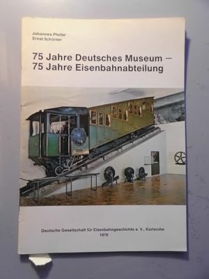 Image du vendeur pour 75 Jahre Deutsches Museum . Eisenbahnabteilung (- Eisenbahn mis en vente par Versandantiquariat Harald Quicker
