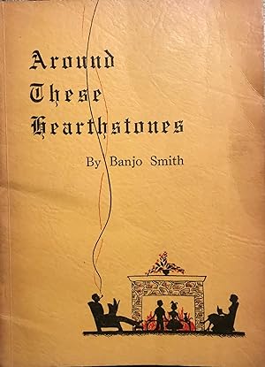 Immagine del venditore per AROUND THESE HEARTHSTONES venduto da Antic Hay Books