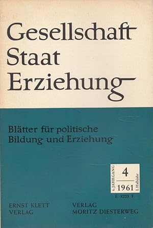 Imagen del vendedor de Gesellschaft, Staat, Erziehung Heft 4/1961 (6. Jahrgang) Bltter fr politische Bildung und Erziehung. 1957,1-7 Beil.: Aus der Arbeit der Geschichtslehrer a la venta por Versandantiquariat Nussbaum