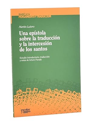 Bild des Verkufers fr UNA EPSTOLA SOBRE LA TRADUCCIN Y LA INTERSECCIN DE LOS SANTOS zum Verkauf von Librera Monogatari
