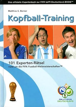 Kopfball-Training - 101 Experten-Rätsel rund um die FIFA Fussball-Weltmeisterschaften