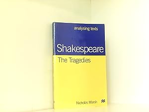 Shakespeare: The Tragedies (Analysing Texts)