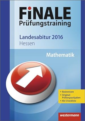 Bild des Verkufers fr Finale - Prfungstraining Landesabitur Hessen: Abiturhilfe Mathematik 2016 zum Verkauf von Gerald Wollermann
