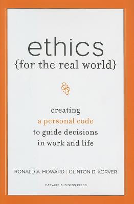 Seller image for Ethics for the Real World: Creating a Personal Code to Guide Decisions in Work and Life (Hardback or Cased Book) for sale by BargainBookStores