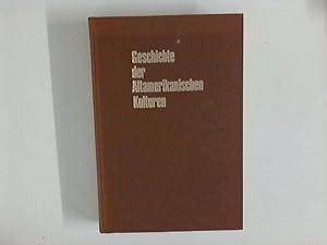 Bild des Verkufers fr Geschichte der altamerikanischen Kulturen zum Verkauf von ANTIQUARIAT FRDEBUCH Inh.Michael Simon