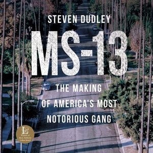 Bild des Verkufers fr MS-13 : The Making of America's Most Notorious Gang zum Verkauf von GreatBookPrices