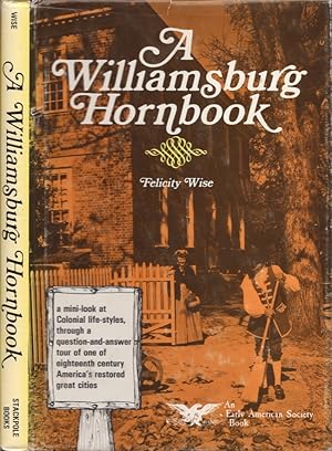 A Williamsburg Hornbook With illustrations by Penelope Pride. Answers to 188 questions most frequ...