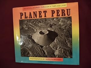Seller image for Planet Peru. An Aerial Journey Through a Timeless Land. for sale by BookMine