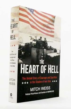 Imagen del vendedor de The Heart of Hell. The untold story of courage and sacrifice in the shadow of Iwo Jima a la venta por Adelaide Booksellers