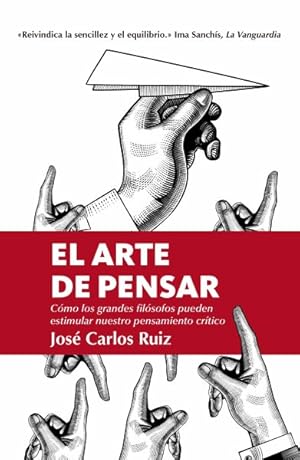 Imagen del vendedor de El arte de pensar/ The Art of Thinking : Como Los Grandes Filosofos Pueden Estimlar Nuestro Pensamiento Critico -Language: spanish a la venta por GreatBookPrices