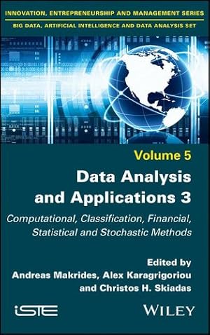 Seller image for Data Analysis and Applications 3: Computational, Classification, Financial, Statistical and Stochastic Methods [Hardcover ] for sale by booksXpress