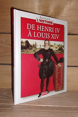 Image du vendeur pour DE HENRI IV A LOUIS XIV mis en vente par Planet's books