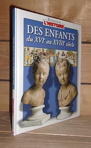 Image du vendeur pour DES ENFANTS DU XVIe AU XVIIIe SIECLE mis en vente par Planet's books