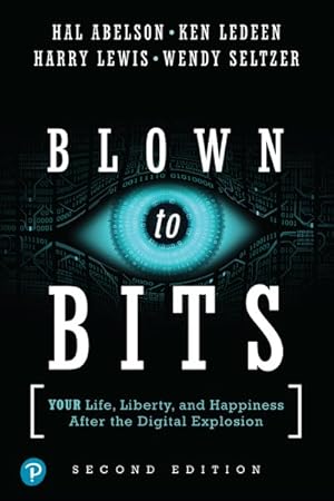 Imagen del vendedor de Blown to Bits : Your Life, Liberty, and Happiness After the Digital Explosion a la venta por GreatBookPrices