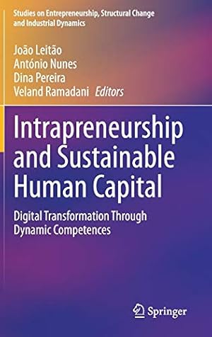 Bild des Verkufers fr Intrapreneurship and Sustainable Human Capital: Digital Transformation Through Dynamic Competences (Studies on Entrepreneurship, Structural Change and Industrial Dynamics) [Hardcover ] zum Verkauf von booksXpress