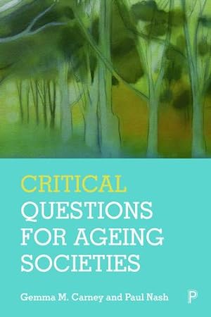 Seller image for Critical Questions for Ageing Societies by Carney, Gemma, Nash, Paul [Hardcover ] for sale by booksXpress