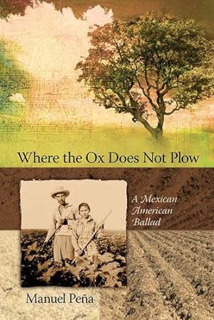 Seller image for Where the Ox Does Not Plow: A Mexican American Ballad by Pe ±a, Manuel [Paperback ] for sale by booksXpress