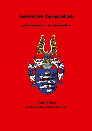 Imagen del vendedor de Hessisches Wappenbuch Familienwappen und Hausmarken : Heraldik und Genealogie aus Hessen a la venta por AHA-BUCH GmbH