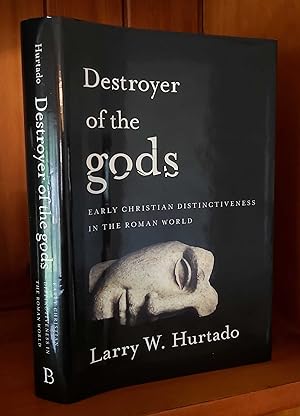 DESTROYER OF THE GODS Early Christian Distinctiveness in the Roman World