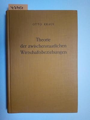 Theorie der zwischenstaatlichen Wirtschaftsbeziehungen / Otto Kraus