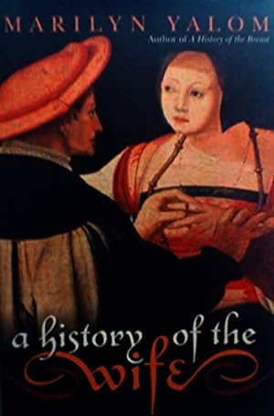 Seller image for A History of the Wife for sale by LEFT COAST BOOKS