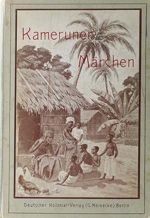 Kameruner Märchen. Gesammelt und übersetzt von Wilhelm Lederbogen. 2. Aufl.