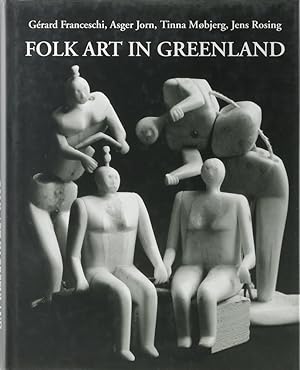 Folk Art in Greenland throughout a Thousand Years. Zusammenstellung von Asger Jorn.