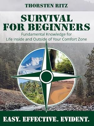 Seller image for Survival for Beginners : Fundamental Knowledge for Life Inside and Outside of Your Comfort Zone - Easy. Effective. Evident. for sale by AHA-BUCH GmbH