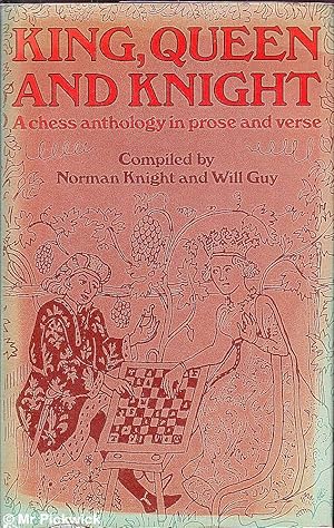 Bild des Verkufers fr King, Queen and Knight: A Chess Anthology in Prose and Verse zum Verkauf von Mr Pickwick's Fine Old Books