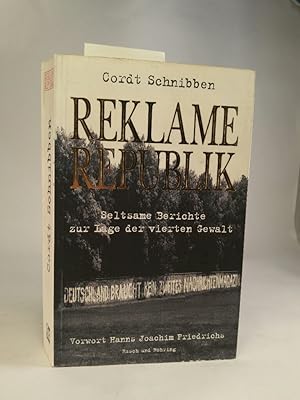 Seller image for Reklamerepublik. Seltsame Berichte zur Lage der vierten Gewalt for sale by ANTIQUARIAT Franke BRUDDENBOOKS