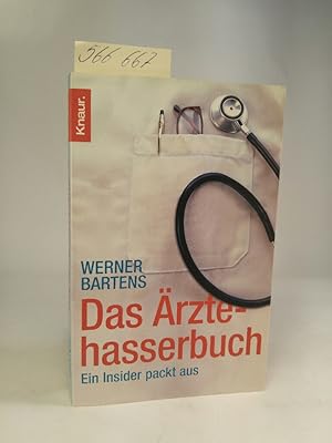 Das Ärztehasserbuch [Neubuch] Ein Insider packt aus